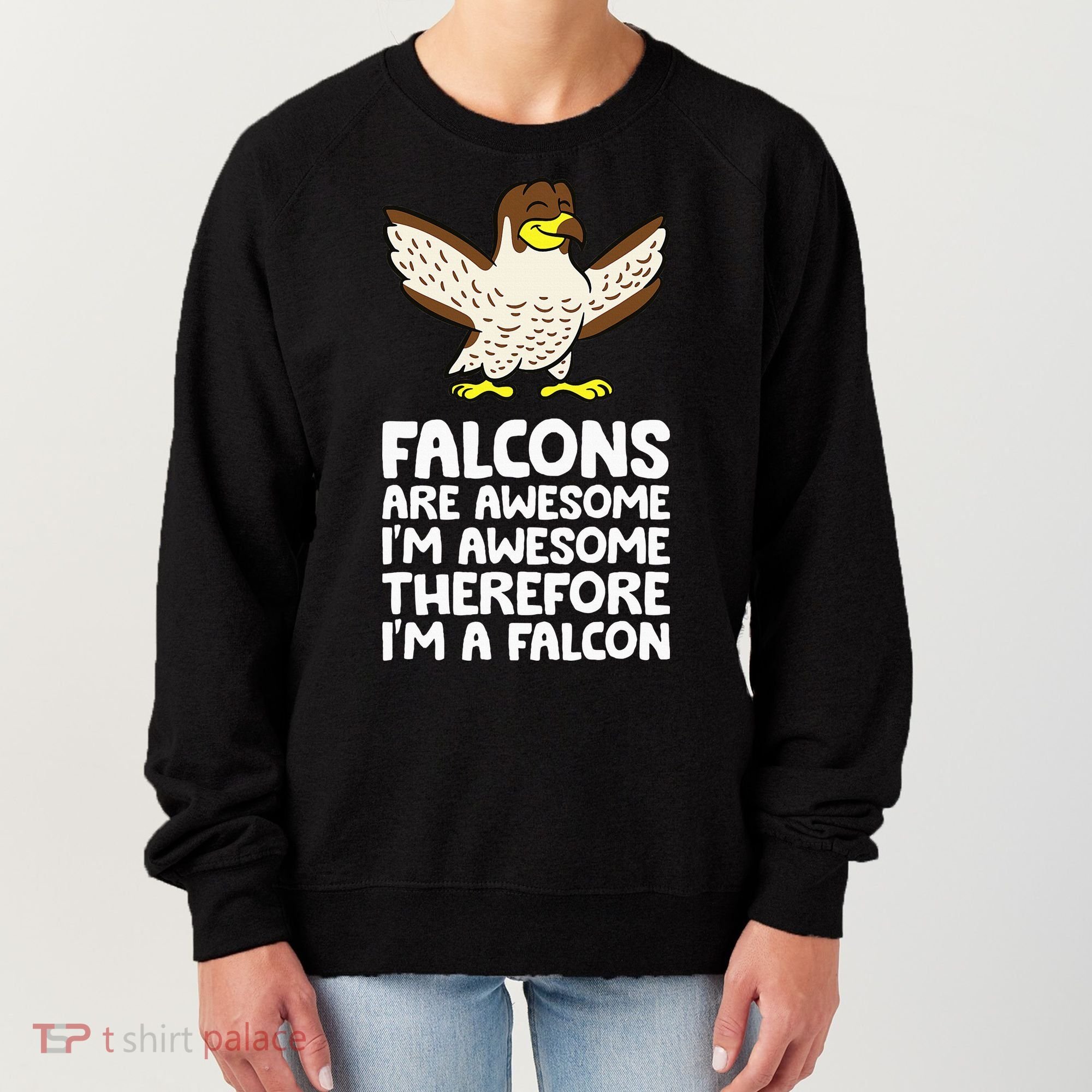 F.A.L.C.O.N.S. Are Awesome Im Awesome Therefore Im A Falcon Women's Sweatshirt
