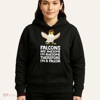 F.A.L.C.O.N.S. Are Awesome Im Awesome Therefore Im A Falcon Hoodie thumb 5