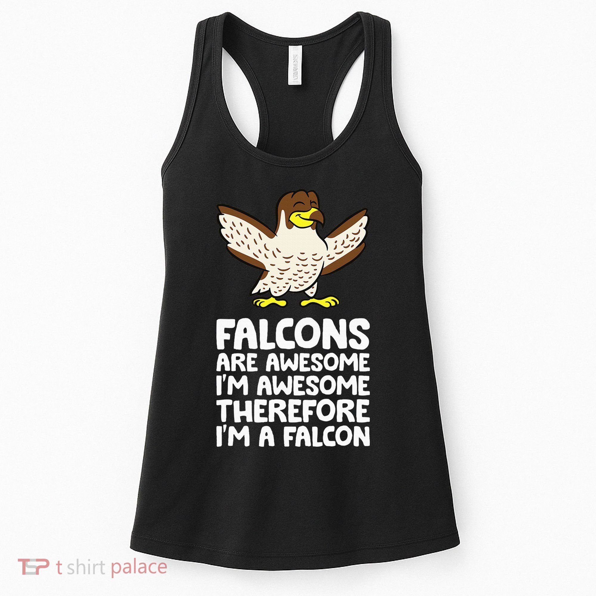 F.A.L.C.O.N.S. Are Awesome Im Awesome Therefore Im A Falcon Women's Tank Top