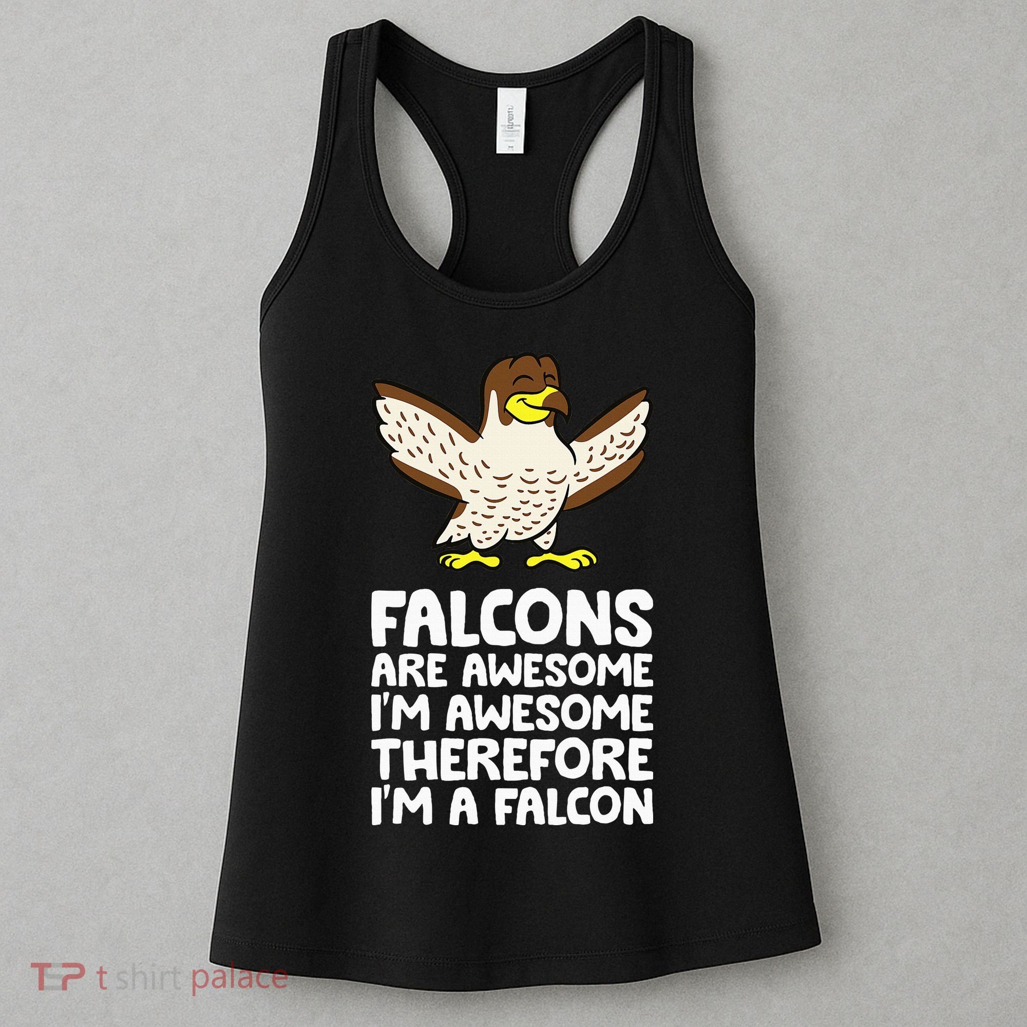 F.A.L.C.O.N.S. Are Awesome Im Awesome Therefore Im A Falcon Women's Tank Top