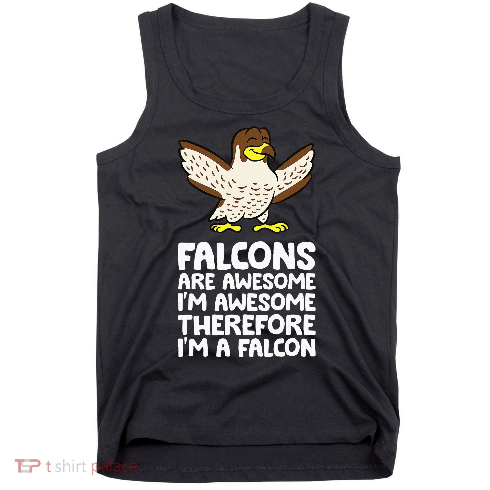 F.A.L.C.O.N.S. Are Awesome Im Awesome Therefore Im A Falcon Tank Top