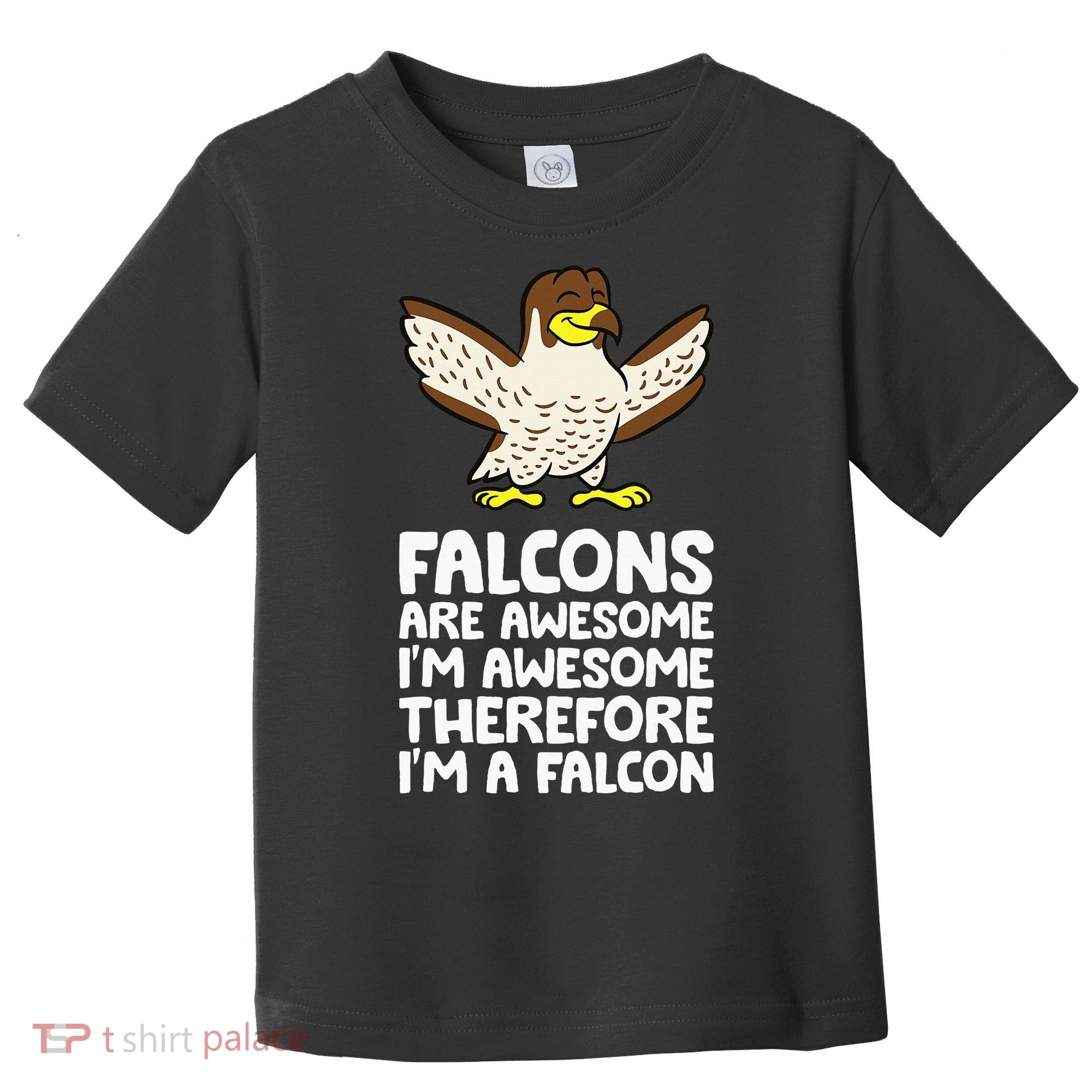 F.A.L.C.O.N.S. Are Awesome Im Awesome Therefore Im A Falcon Toddler T-Shirt
