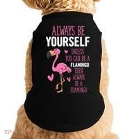 Flamingos Always Be Yourself Unless You Can Be A Flamingo Gift Doggie Tank thumb 0