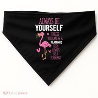 Flamingos Always Be Yourself Unless You Can Be A Flamingo Gift USA-Made Doggie Bandana thumb 0