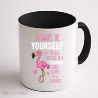 Flamingos Always Be Yourself Unless You Can Be A Flamingo Gift Coffee Mug thumb 1