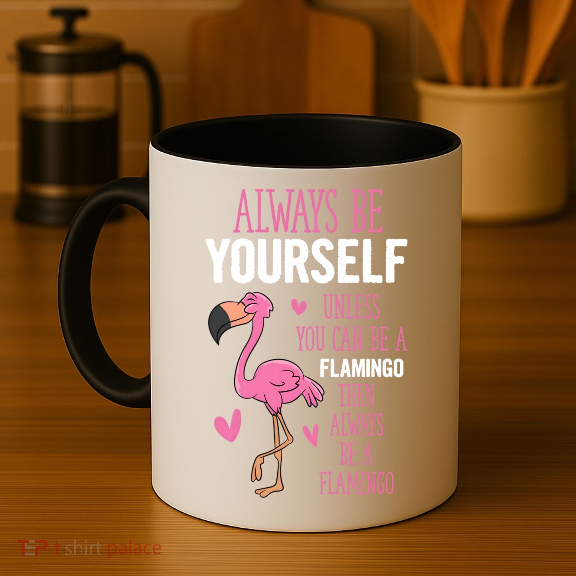 Flamingos Always Be Yourself Unless You Can Be A Flamingo Gift Coffee Mug