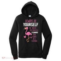 Flamingos Always Be Yourself Unless You Can Be A Flamingo Gift Women's Hoodie thumb 0