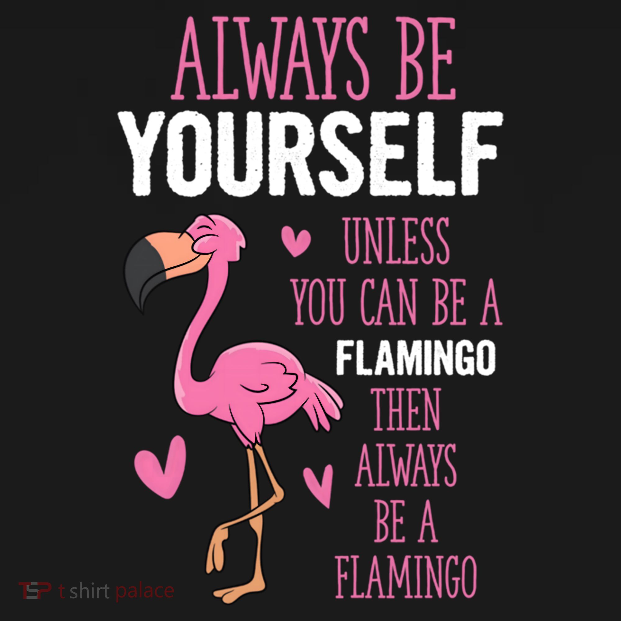 Flamingos Always Be Yourself Unless You Can Be A Flamingo Gift Women's Hoodie