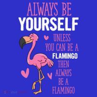 Flamingos Always Be Yourself Unless You Can Be A Flamingo Gift Mousepad thumb 1