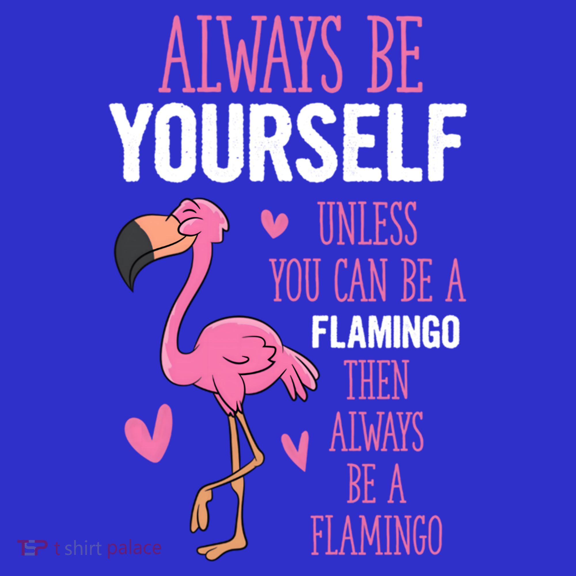 Flamingos Always Be Yourself Unless You Can Be A Flamingo Gift Mousepad