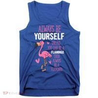 Flamingos Always Be Yourself Unless You Can Be A Flamingo Gift Tank Top thumb 0