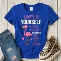 Flamingos Always Be Yourself Unless You Can Be A Flamingo Gift Women's T-Shirt thumb 3