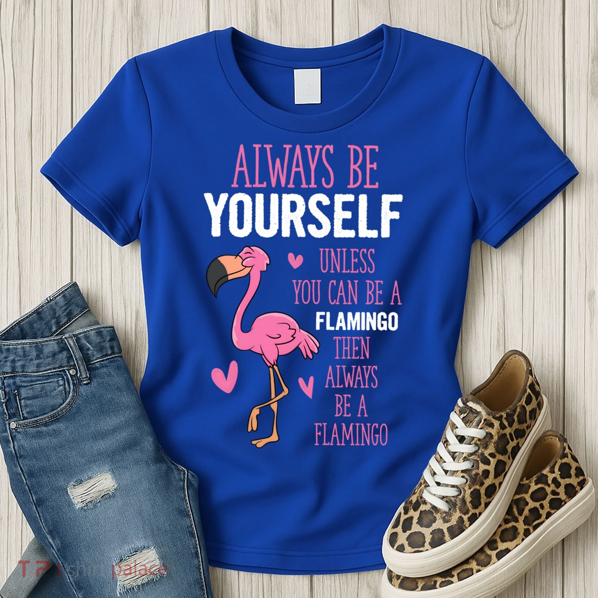 Flamingos Always Be Yourself Unless You Can Be A Flamingo Gift Women's T-Shirt