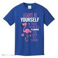 Flamingos Always Be Yourself Unless You Can Be A Flamingo Gift Kids T-Shirt thumb 0