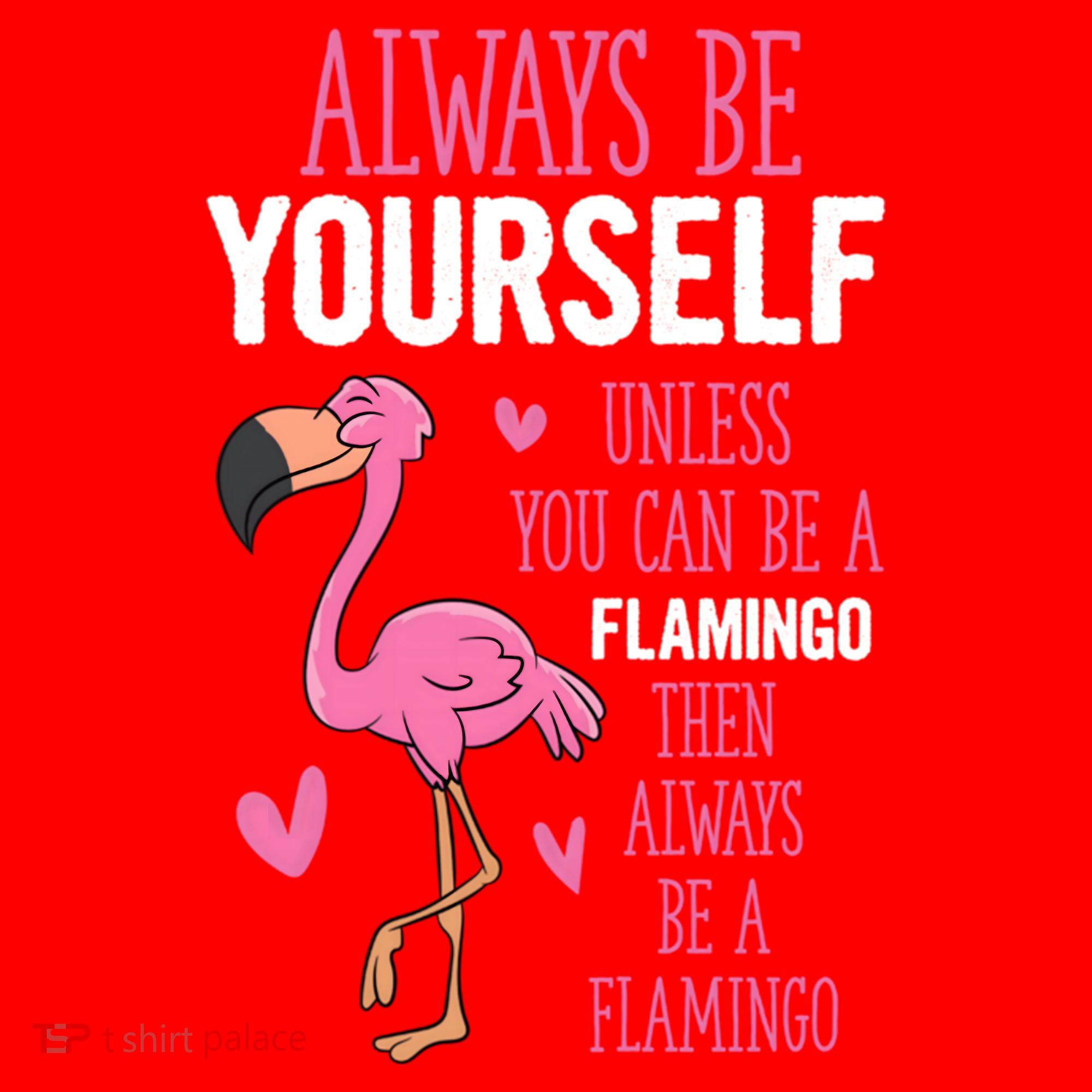 Flamingos Always Be Yourself Unless You Can Be A Flamingo Gift Santa Hat