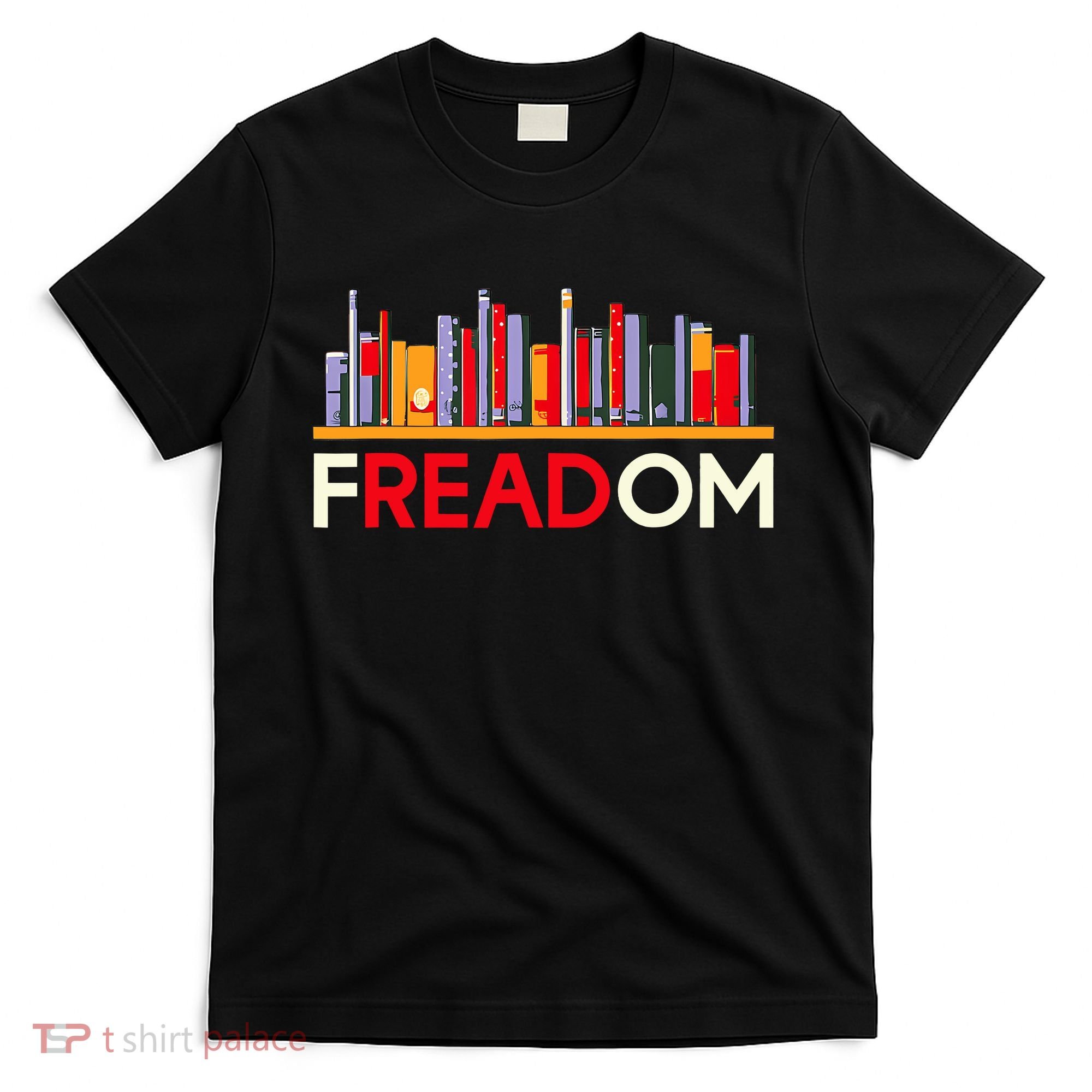 Freadom Anti Ban Books Freedom To Read Book Lover Reading T-Shirt