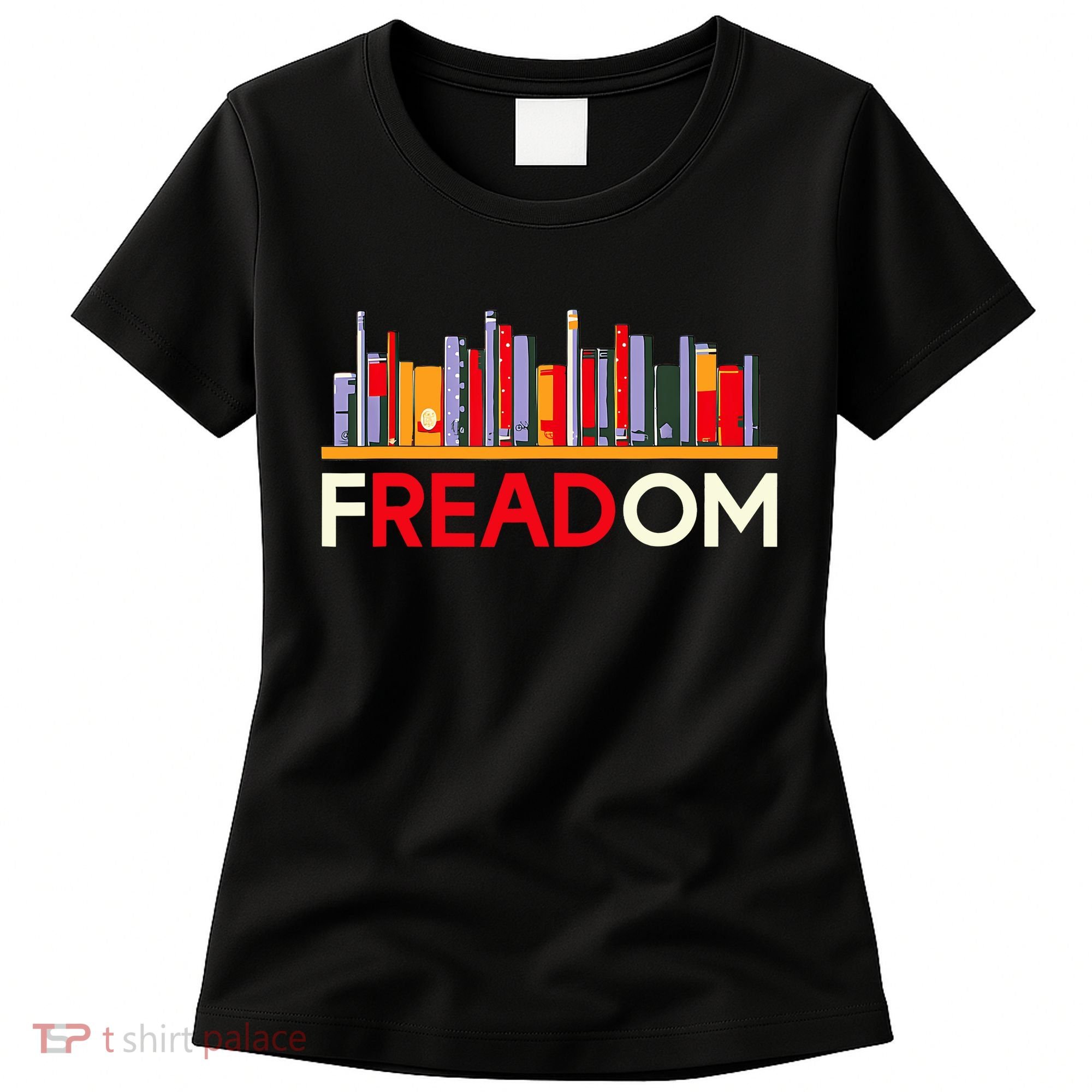 Freadom Anti Ban Books Freedom To Read Book Lover Reading Women's T-Shirt