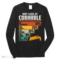 Why I Lose At Cornhole Long Sleeve Shirt thumb 0