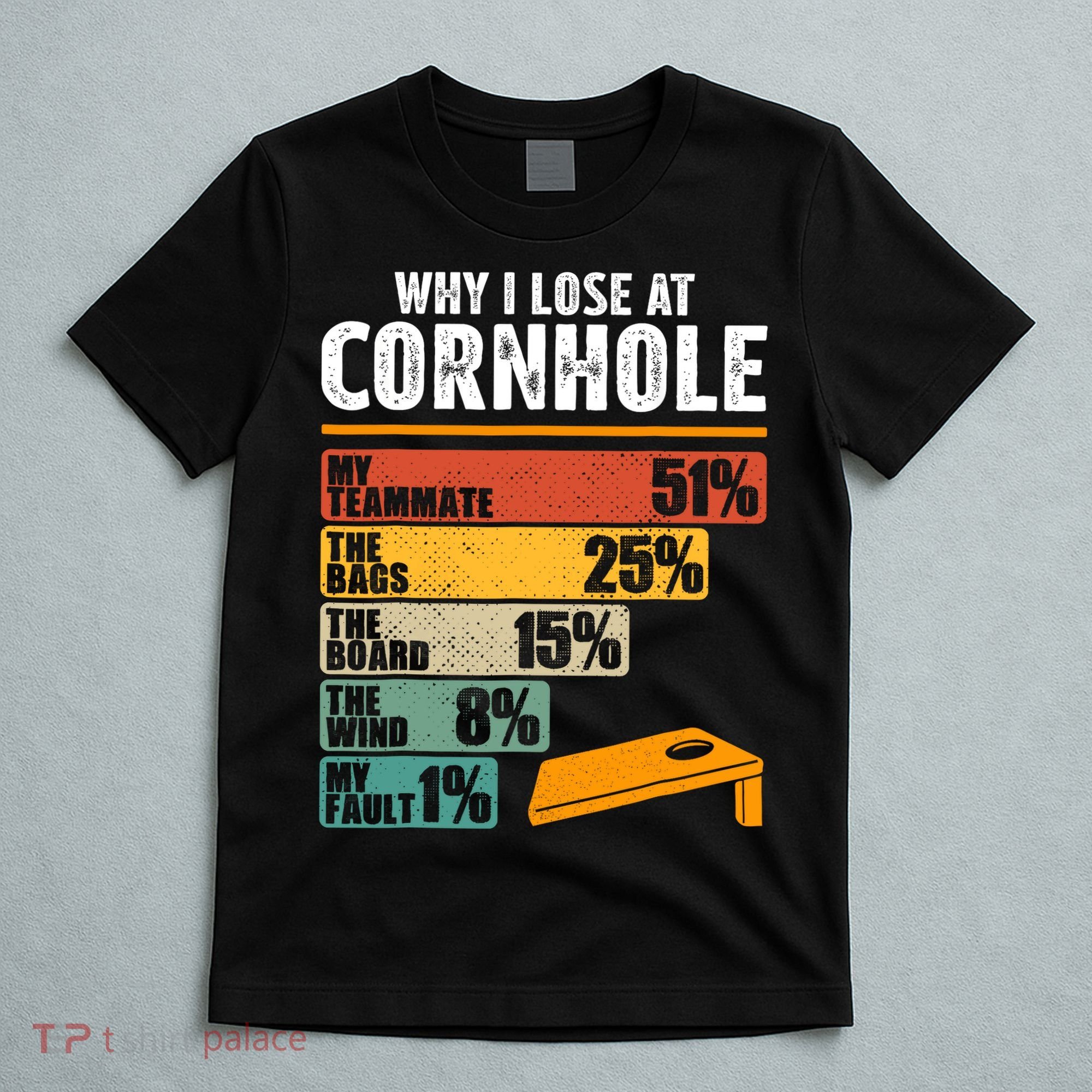 Why I Lose At Cornhole T-Shirt
