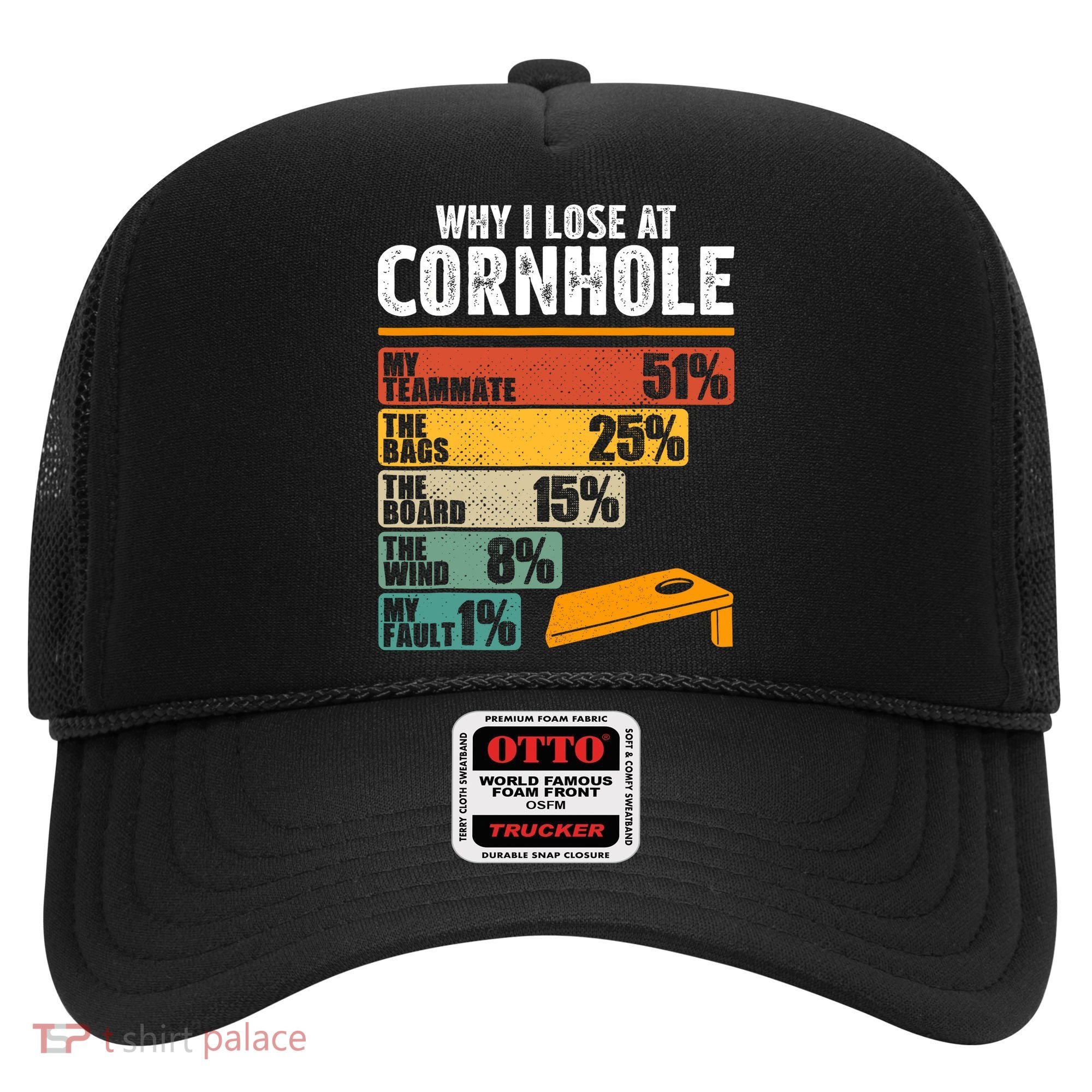 Why I Lose At Cornhole Hat