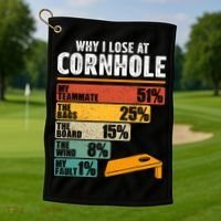 Why I Lose At Cornhole Golf Towel thumb 1