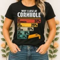 Why I Lose At Cornhole Women's T-Shirt thumb 2