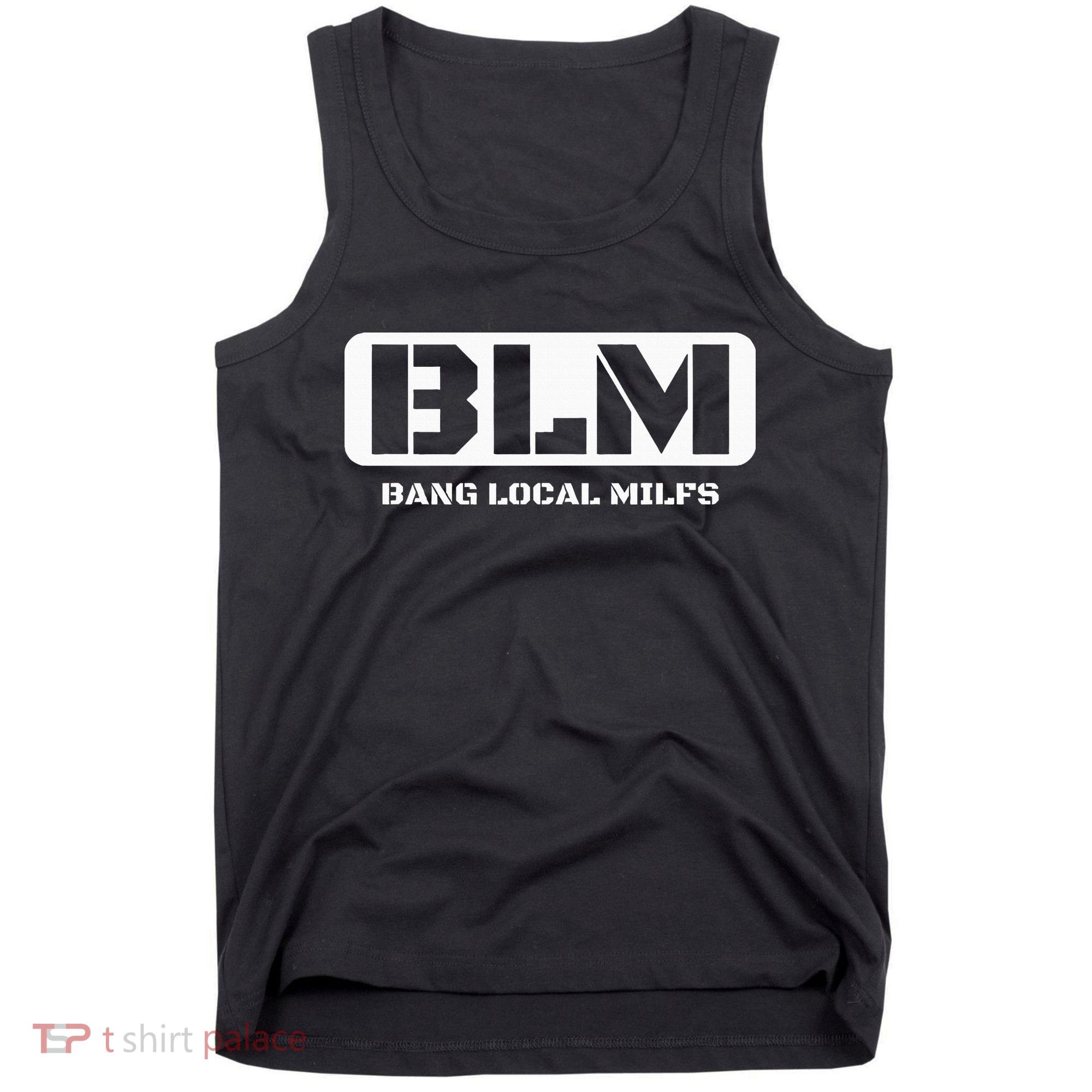 Funny Adult Blm Bang Local Milfs Word Play Tank Top