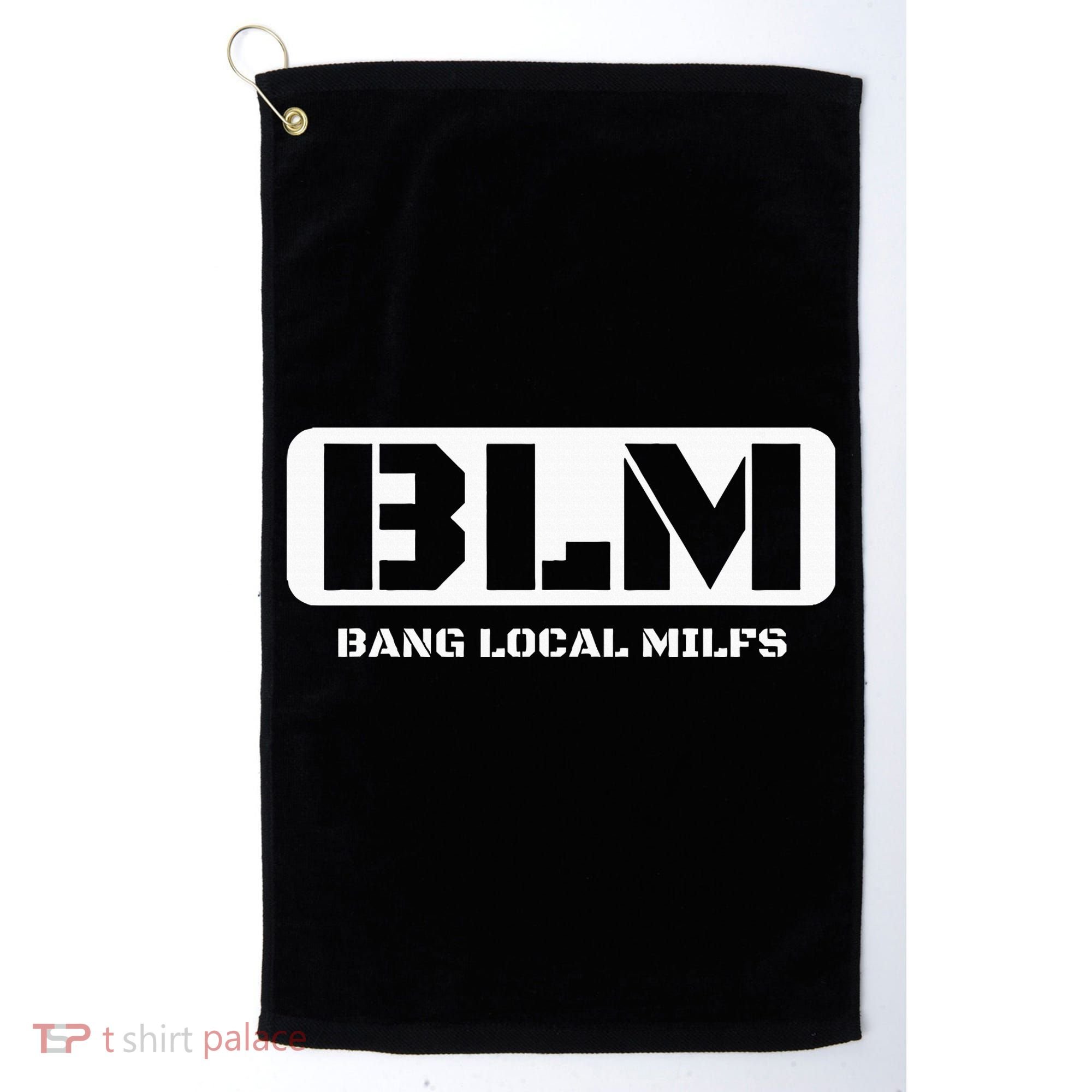 Funny Adult Blm Bang Local Milfs Word Play Golf Towel