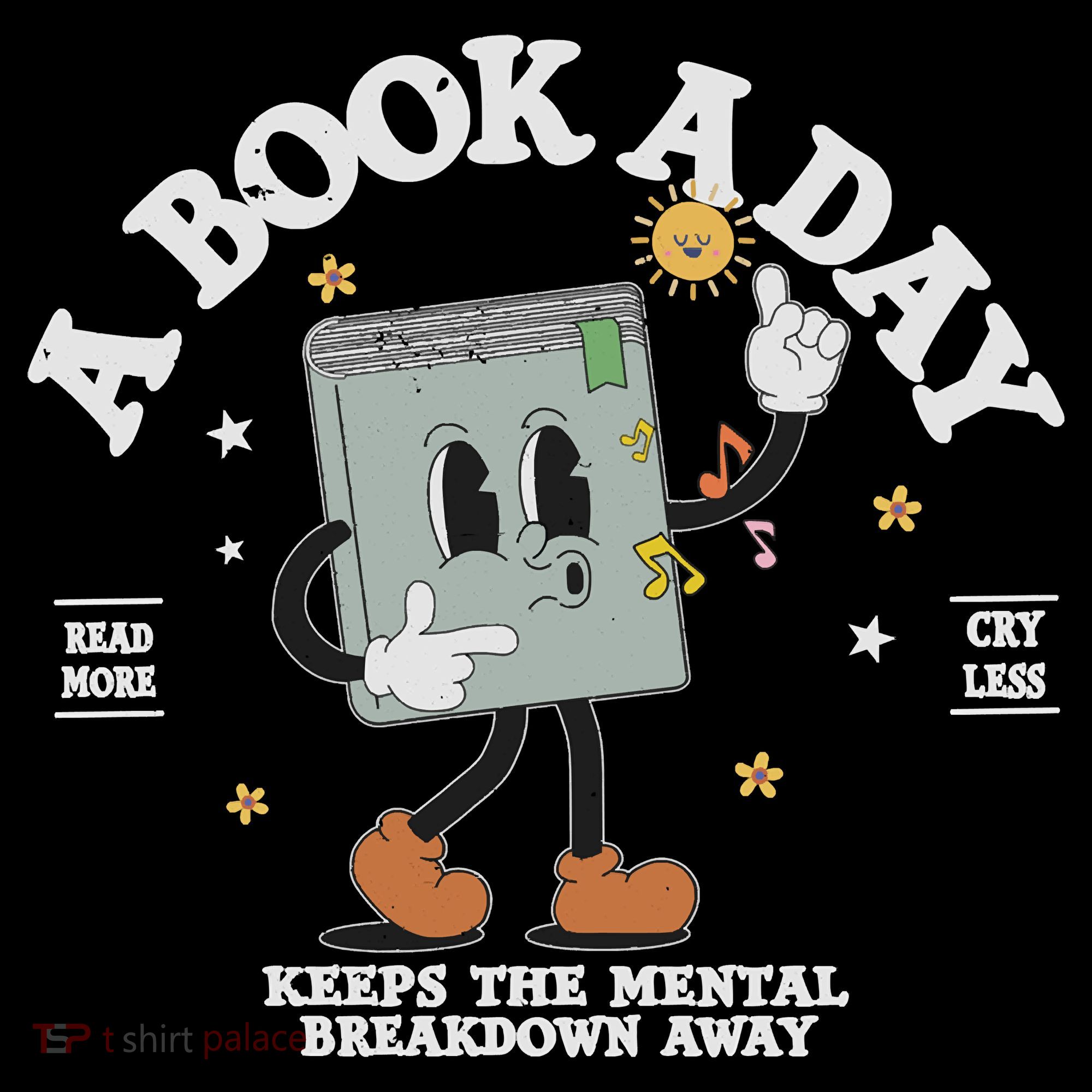 Funny A Book A Day Keep The Mental Breakdown Away Book Lover Toddler Hoodie