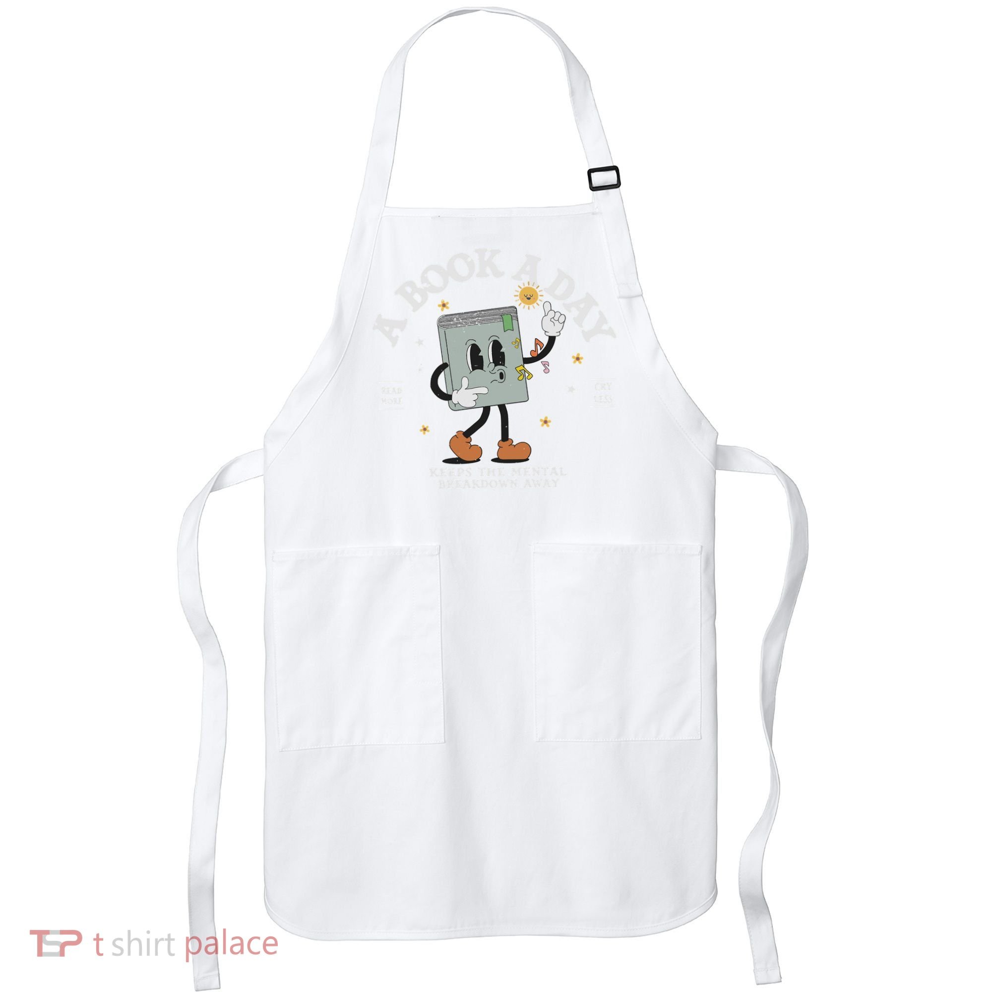 Funny A Book A Day Keep The Mental Breakdown Away Book Lover Apron