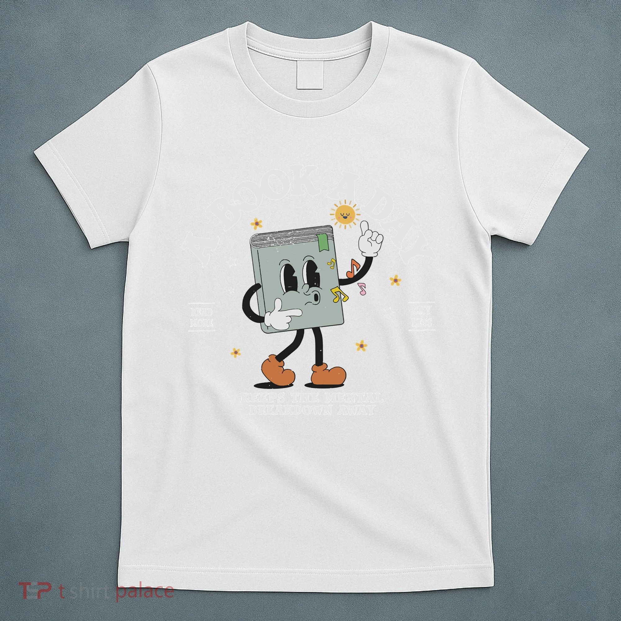 Funny A Book A Day Keep The Mental Breakdown Away Book Lover T-Shirt
