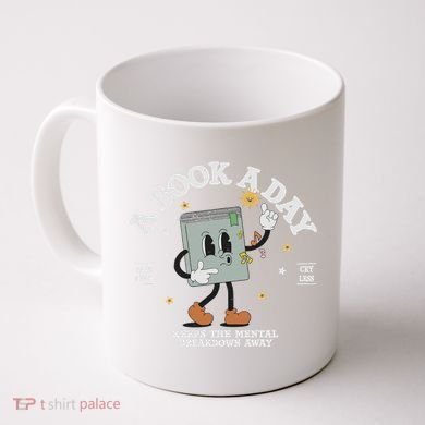 Funny A Book A Day Keep The Mental Breakdown Away Book Lover Coffee Mug