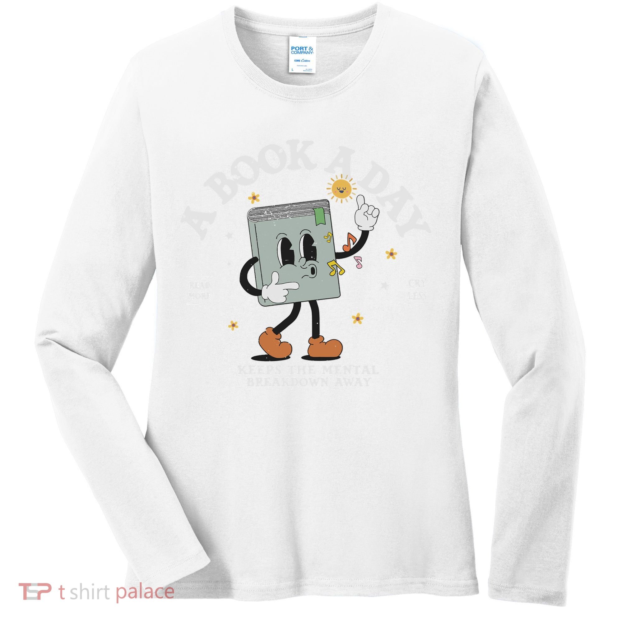 Funny A Book A Day Keep The Mental Breakdown Away Book Lover Women's Long Sleeve Shirt