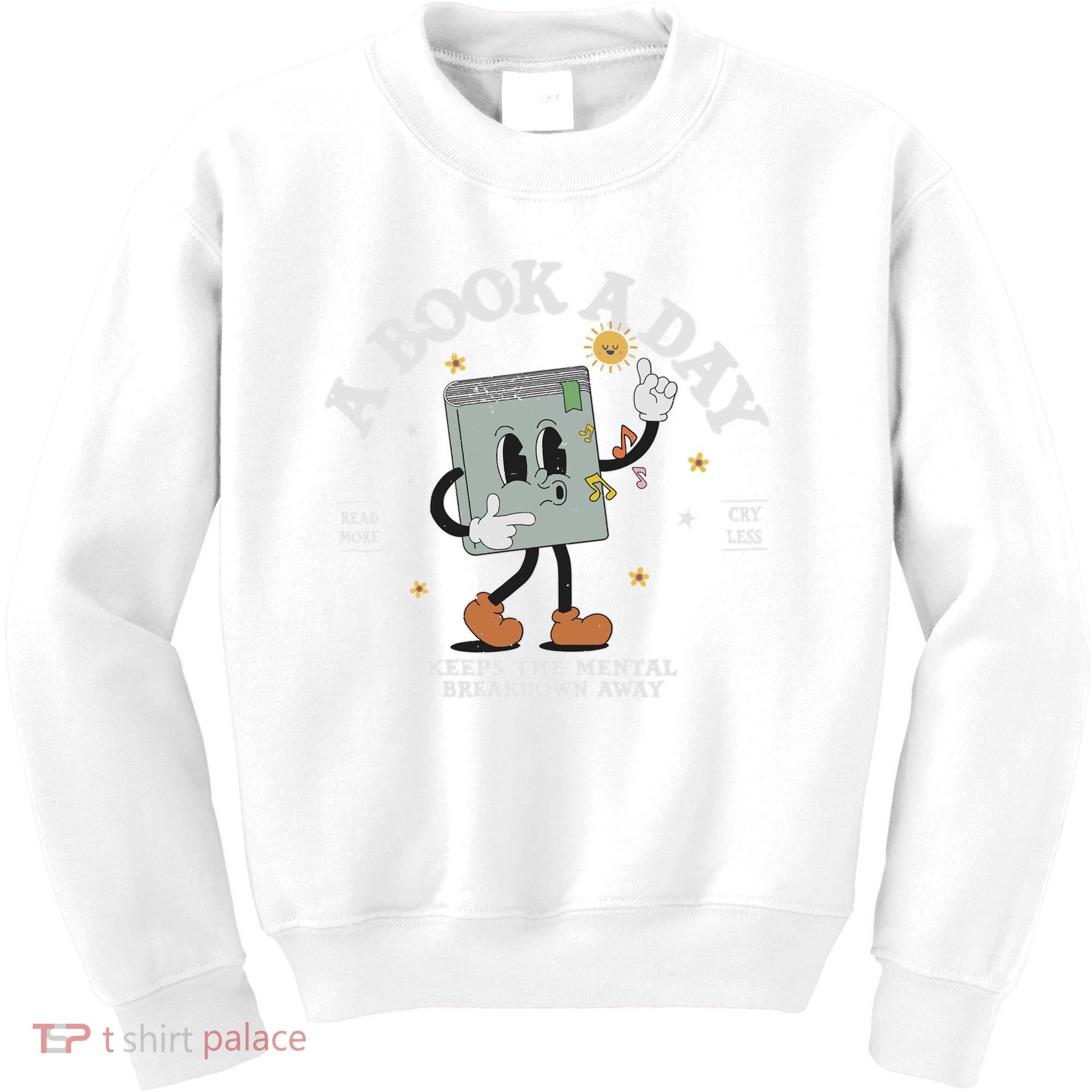 Funny A Book A Day Keep The Mental Breakdown Away Book Lover Kids Sweatshirt
