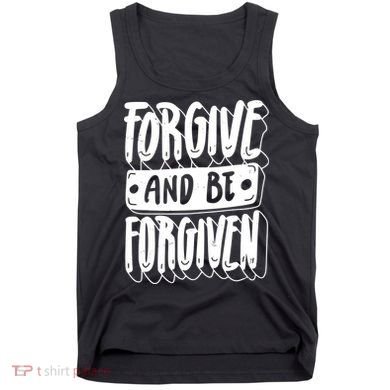 Forgive And Be Forgiven Tank Top