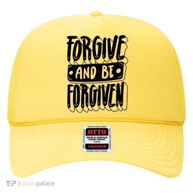 Forgive And Be Forgiven Hat