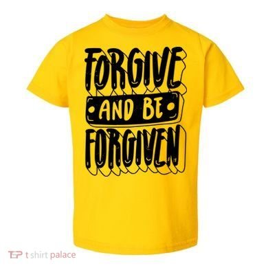 Forgive And Be Forgiven Toddler T-Shirt