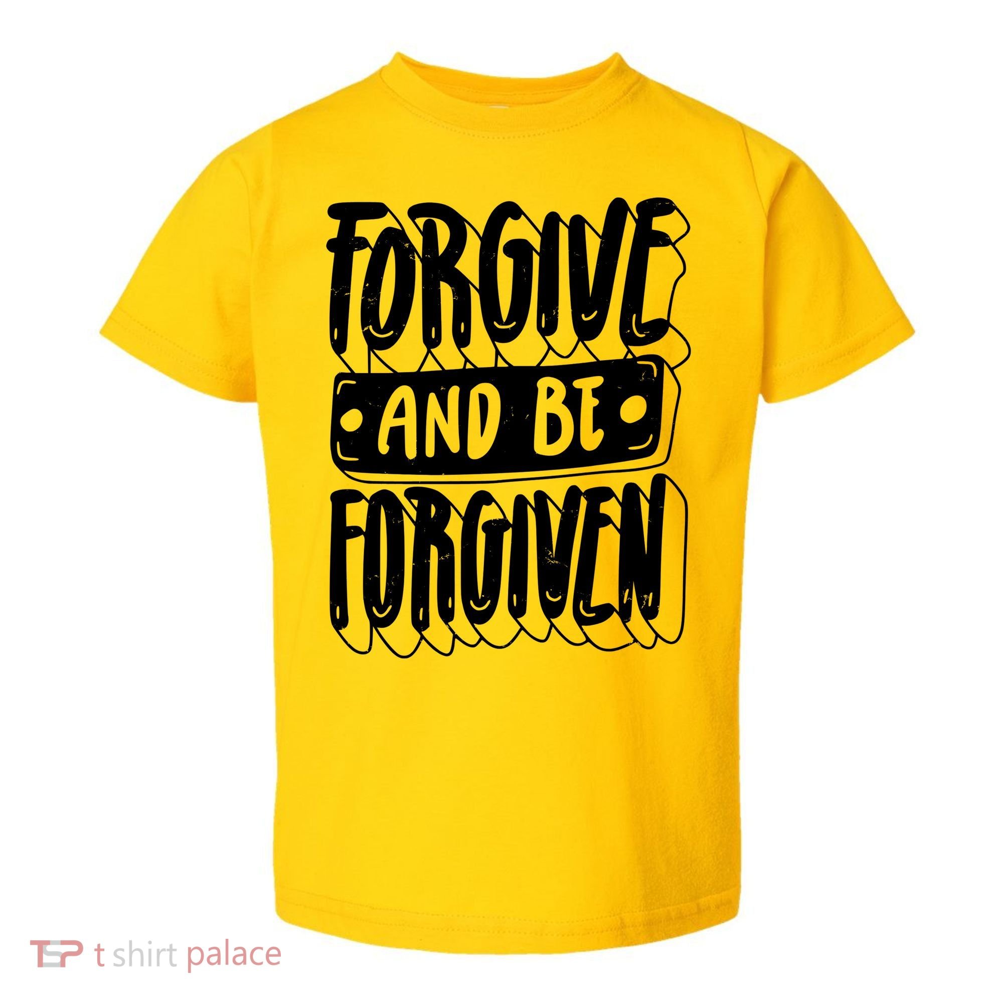 Forgive And Be Forgiven Toddler T-Shirt