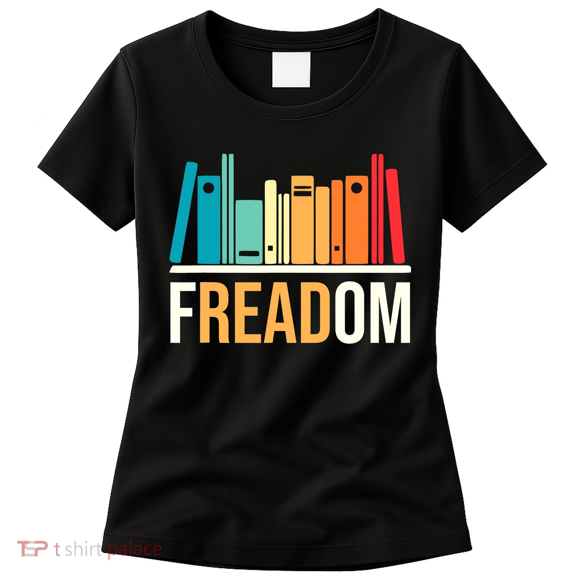 Freadom Anti Ban Books Freedom To Read Book Lover Reading Women's T-Shirt