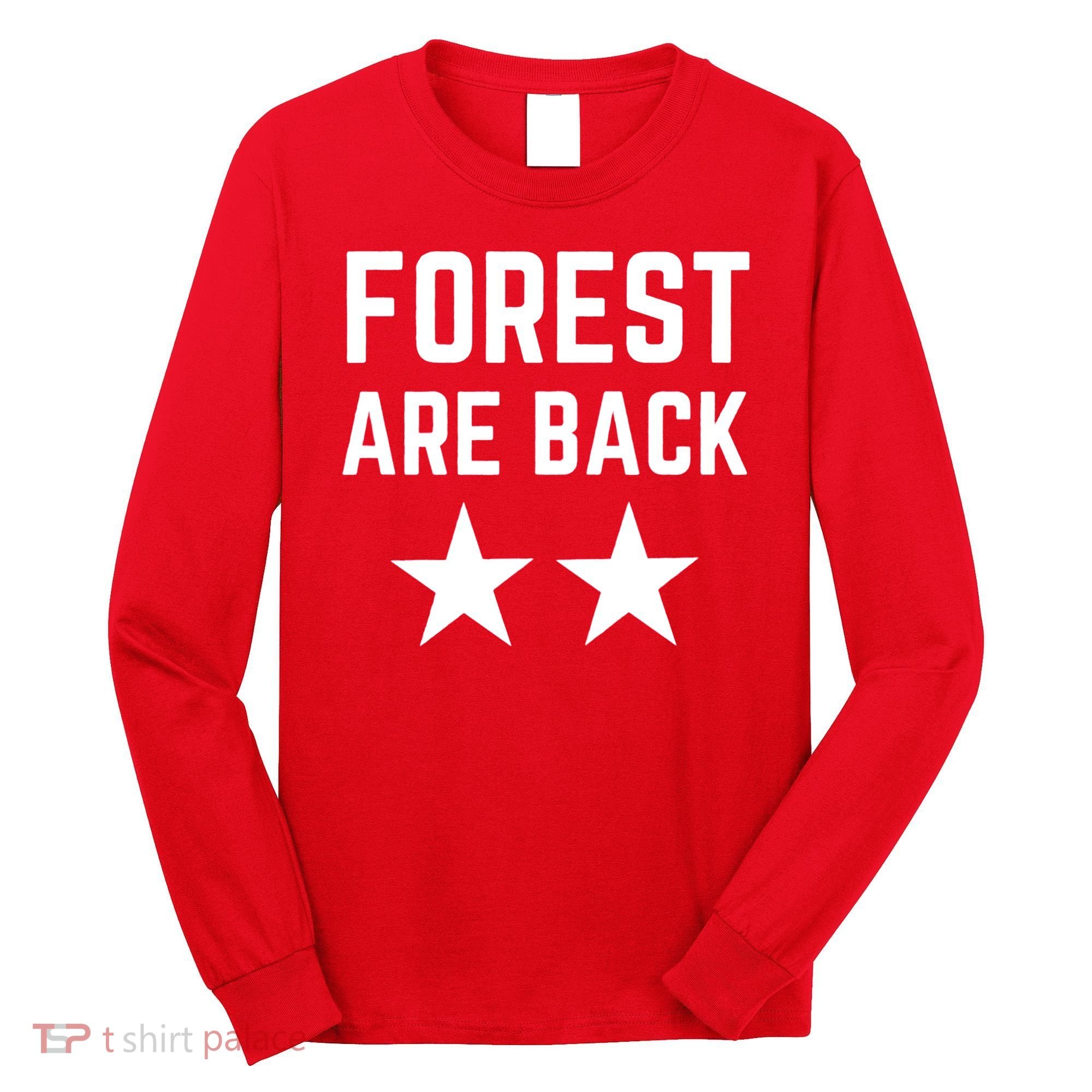 Forest Are Back Nottingham Soccer Sport Trending Long Sleeve Shirt