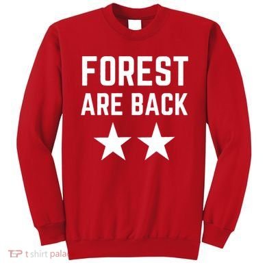 Forest Are Back Nottingham Soccer Sport Trending Sweatshirt