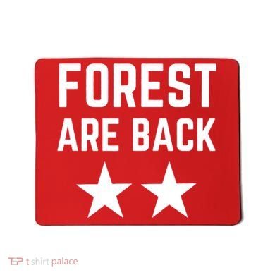 Forest Are Back Nottingham Soccer Sport Trending Mousepad