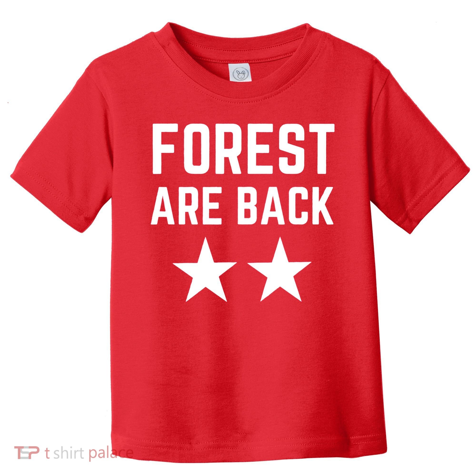 Forest Are Back Nottingham Soccer Sport Trending Toddler T-Shirt