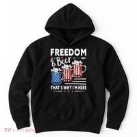 Freedom And Beer That`s Why I`m Here Funny 4th Of July Hoodie thumb 0