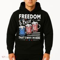 Freedom And Beer That`s Why I`m Here Funny 4th Of July Hoodie thumb 2