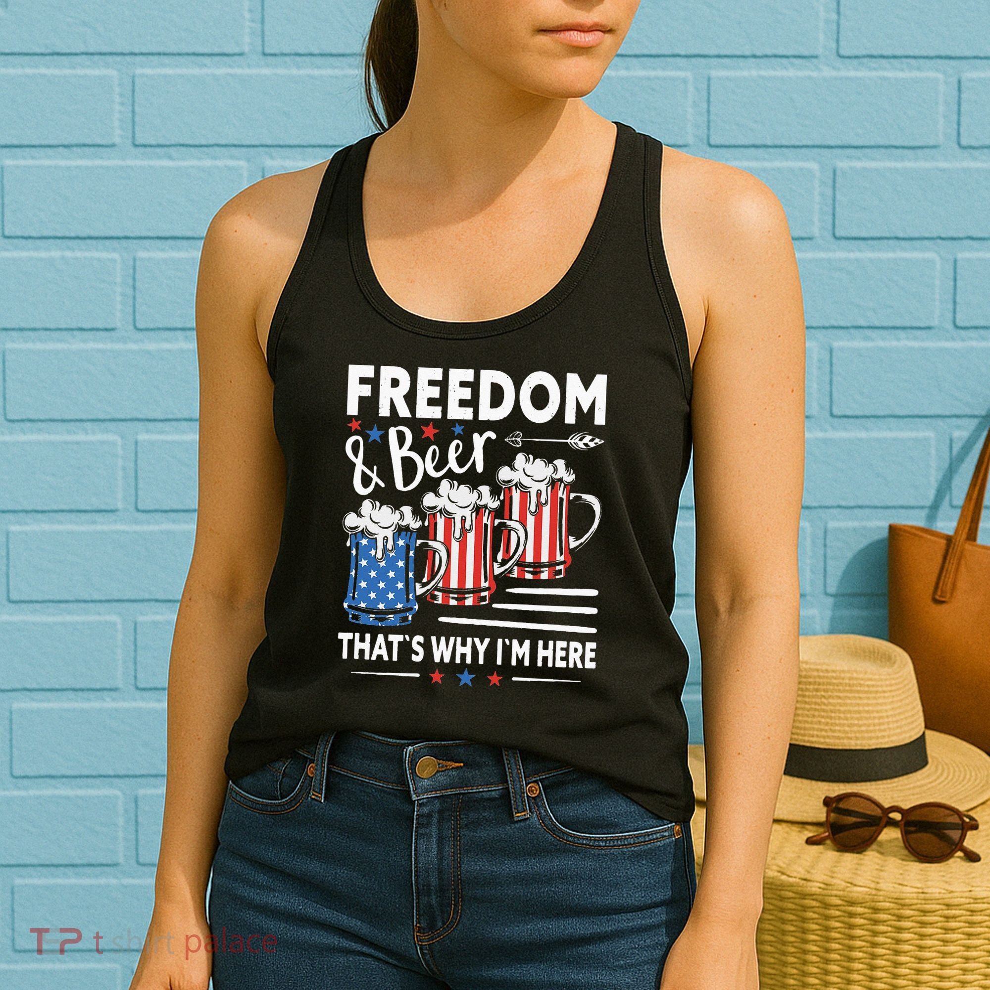 Freedom And Beer That`s Why I`m Here Funny 4th Of July Women's Tank Top