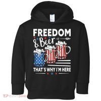 Freedom And Beer That`s Why I`m Here Funny 4th Of July Toddler Hoodie thumb 0