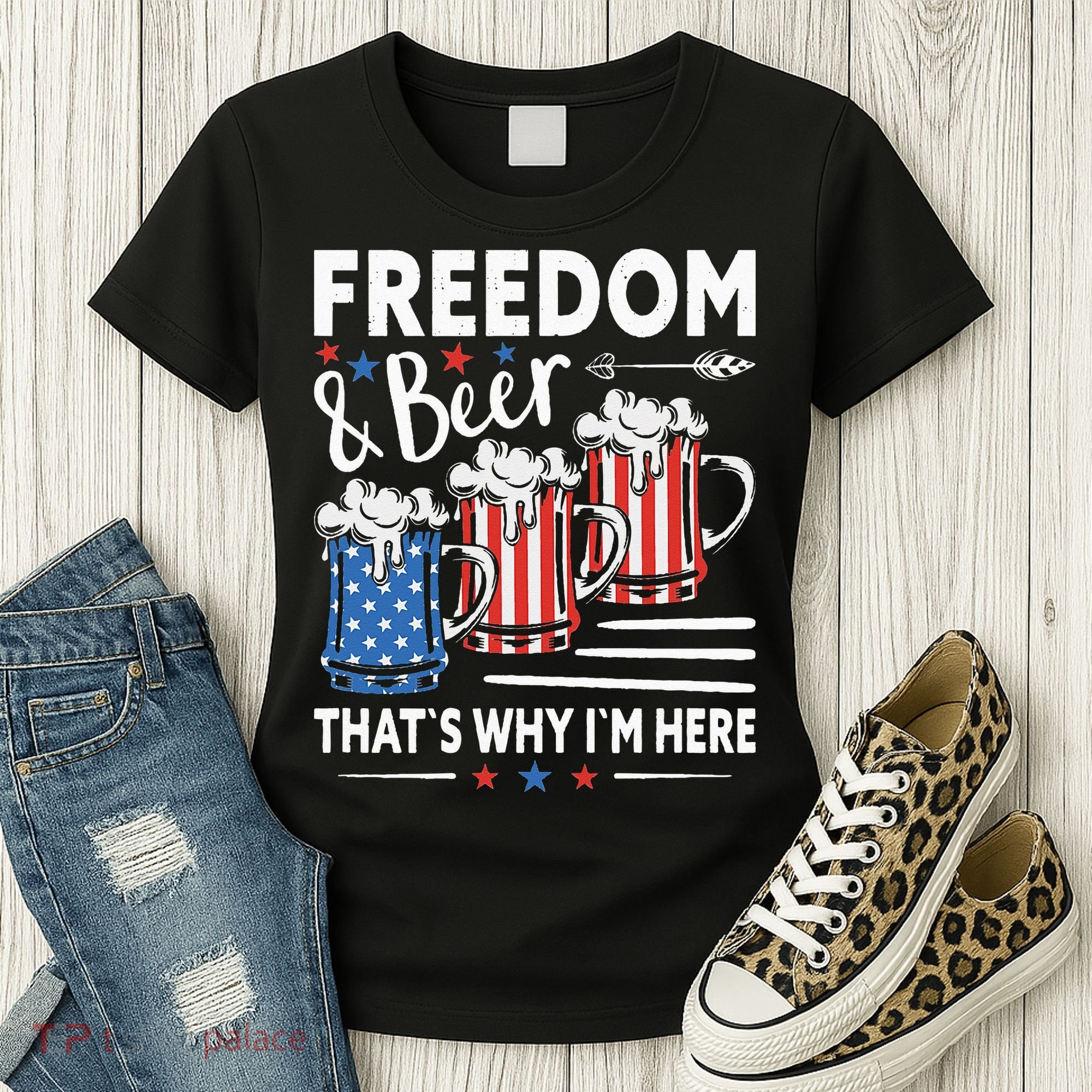 Freedom And Beer That`s Why I`m Here Funny 4th Of July Women's T-Shirt