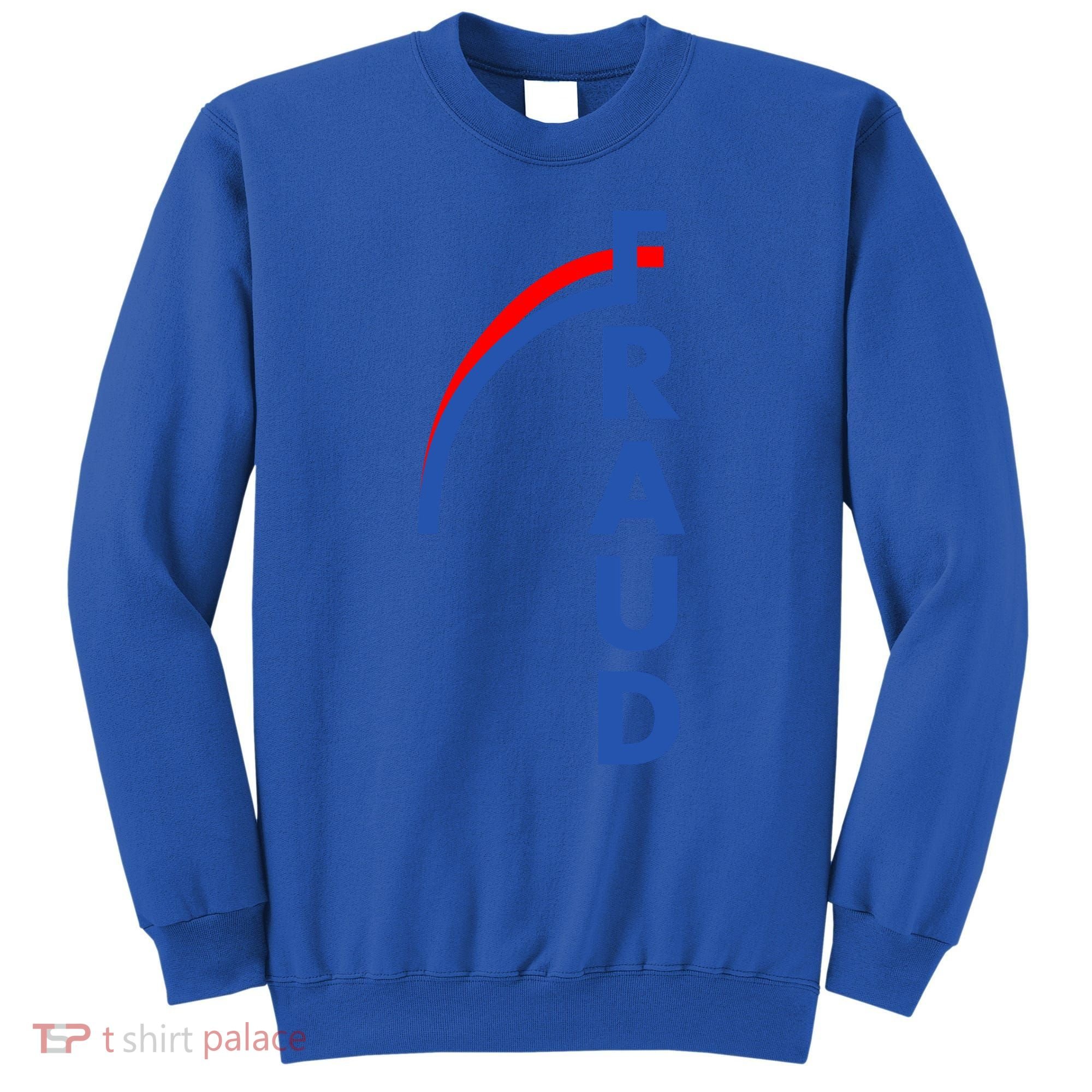 Fraud Anti Biden Sweatshirt