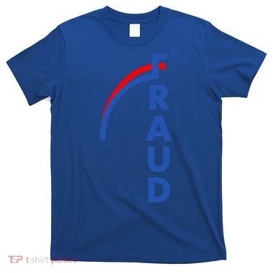 Fraud Anti Biden T-Shirt